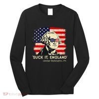 Suck It England Funny 4th Of July Funny George Washington Long Sleeve Shirt thumb 0