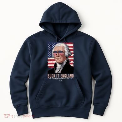 Suck It England 1776 George Washington Hoodie