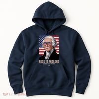Suck It England 1776 George Washington Hoodie thumb 0