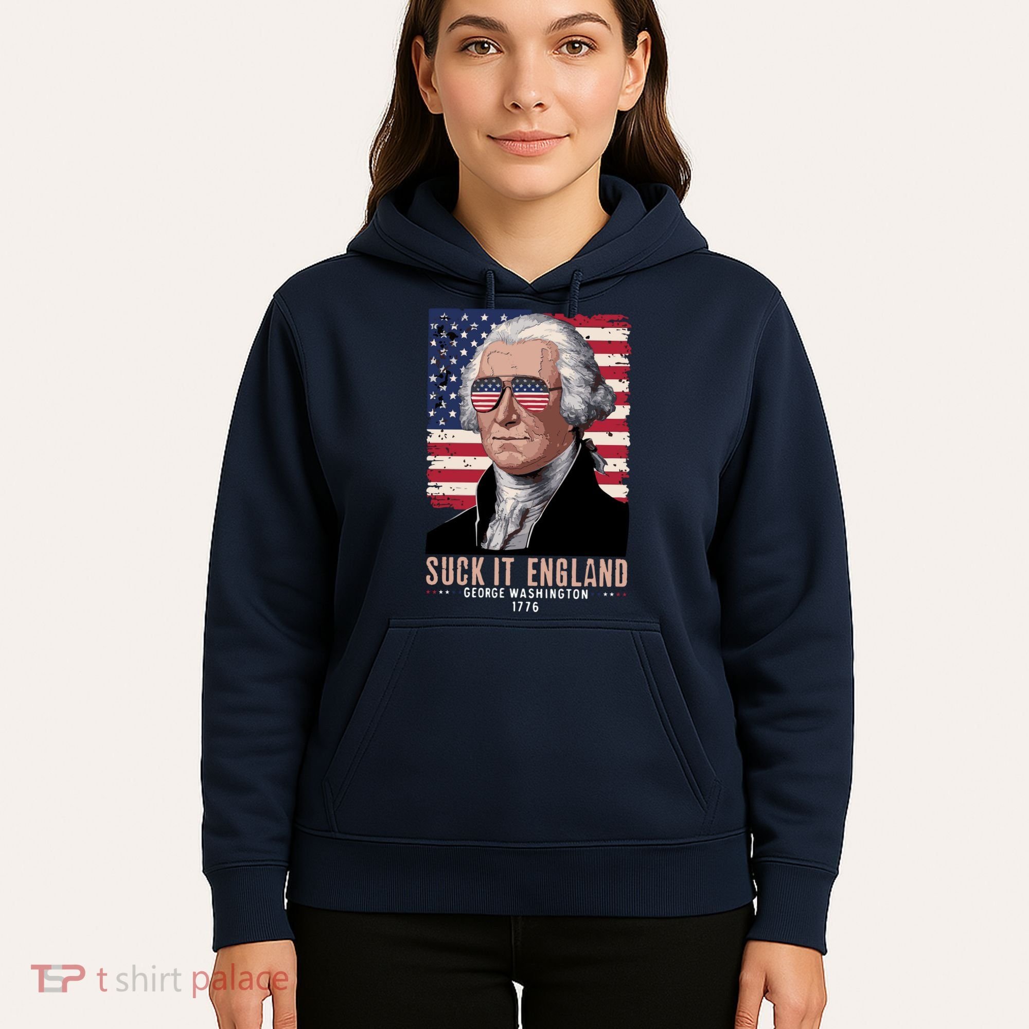 Suck It England 1776 George Washington Hoodie