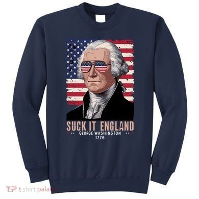 Suck It England 1776 George Washington Sweatshirt
