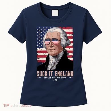 Suck It England 1776 George Washington Women's T-Shirt