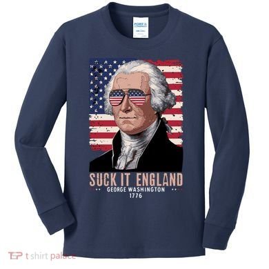 Suck It England 1776 George Washington Kids Long Sleeve Shirt