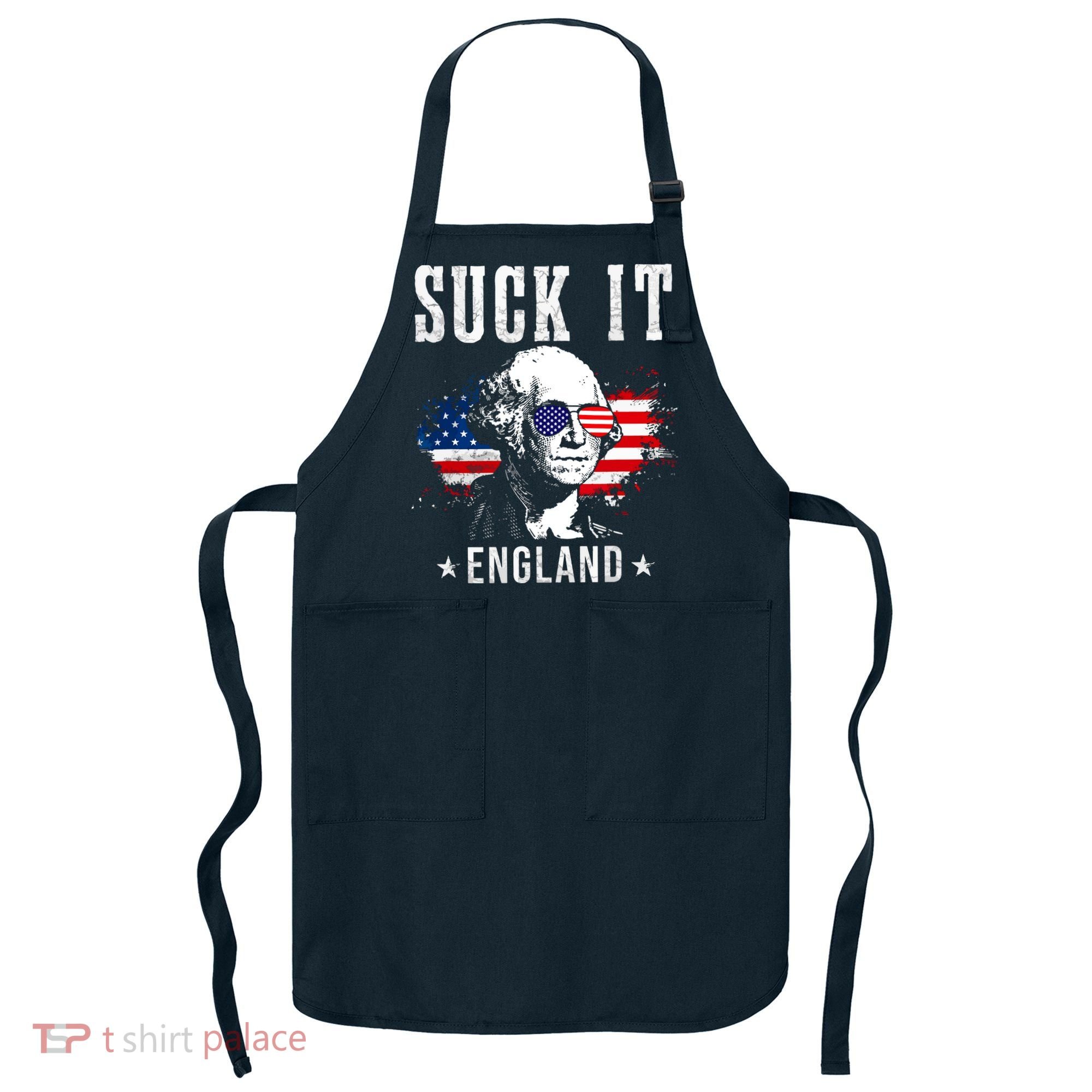 Suck It England Funny 4th Of July George Washington 1776 Apron