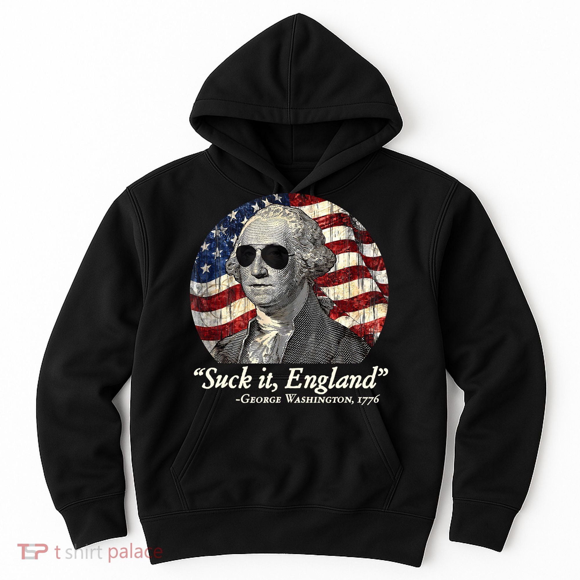 Suck It England Funny 4th Of July George Washington 1776 Hoodie