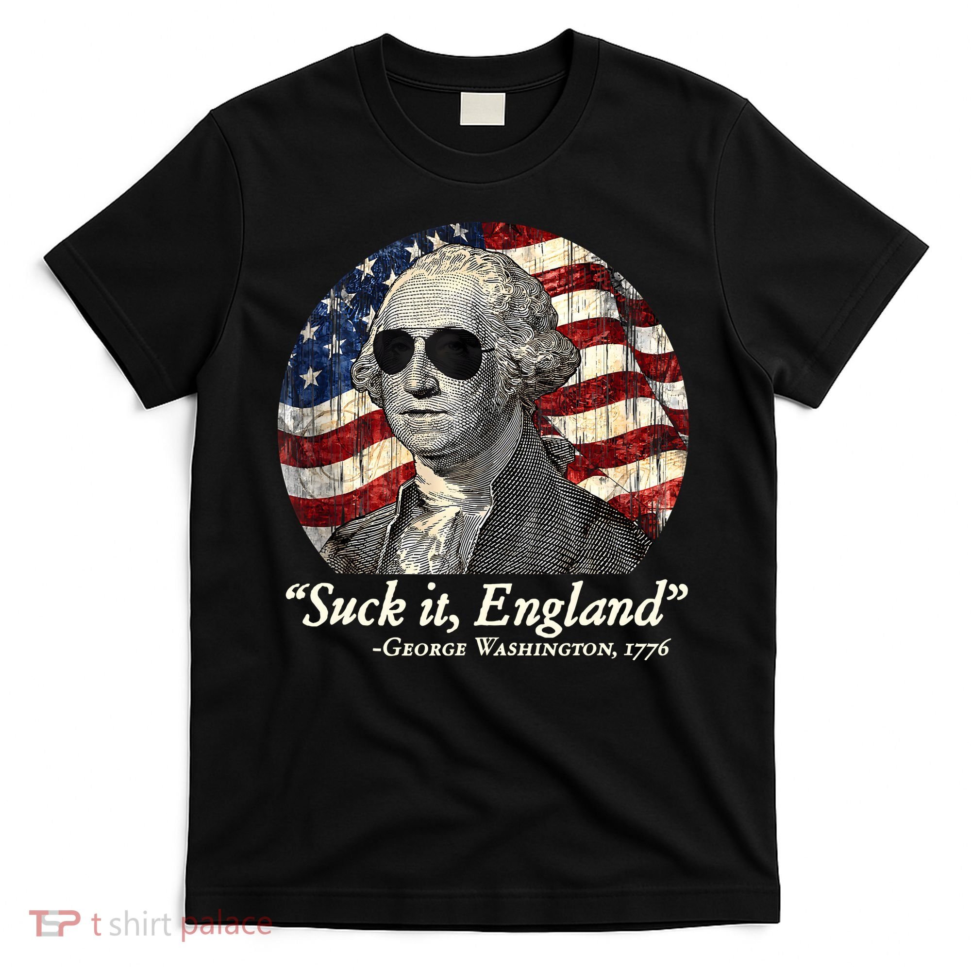 Suck It England Funny 4th Of July George Washington 1776 T-Shirt