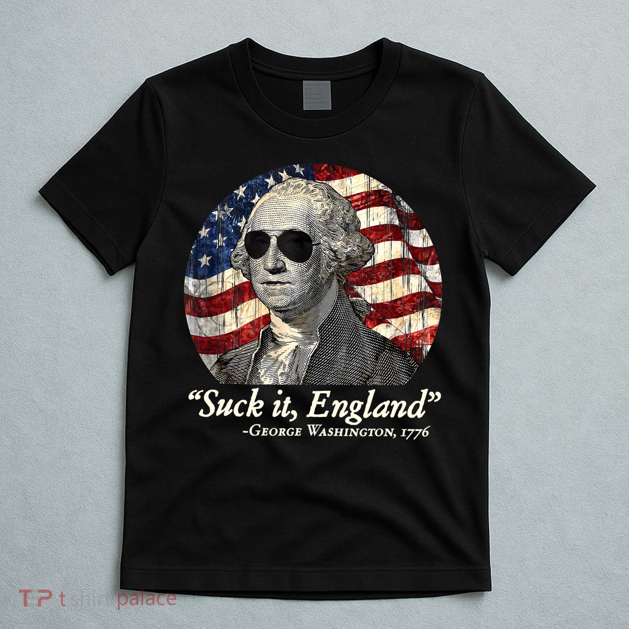 Suck It England Funny 4th Of July George Washington 1776 T-Shirt