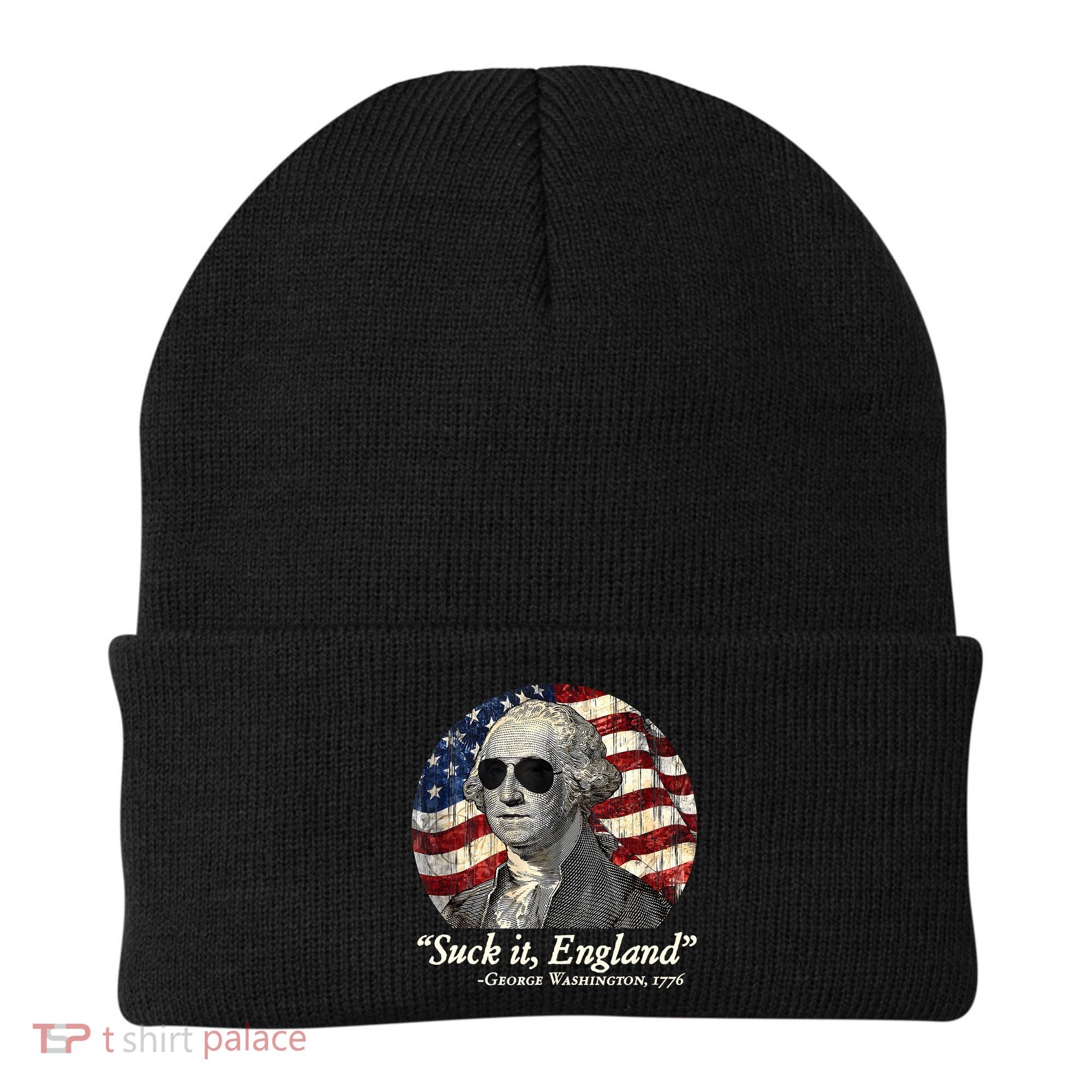 Suck It England Funny 4th Of July George Washington 1776 Beanie