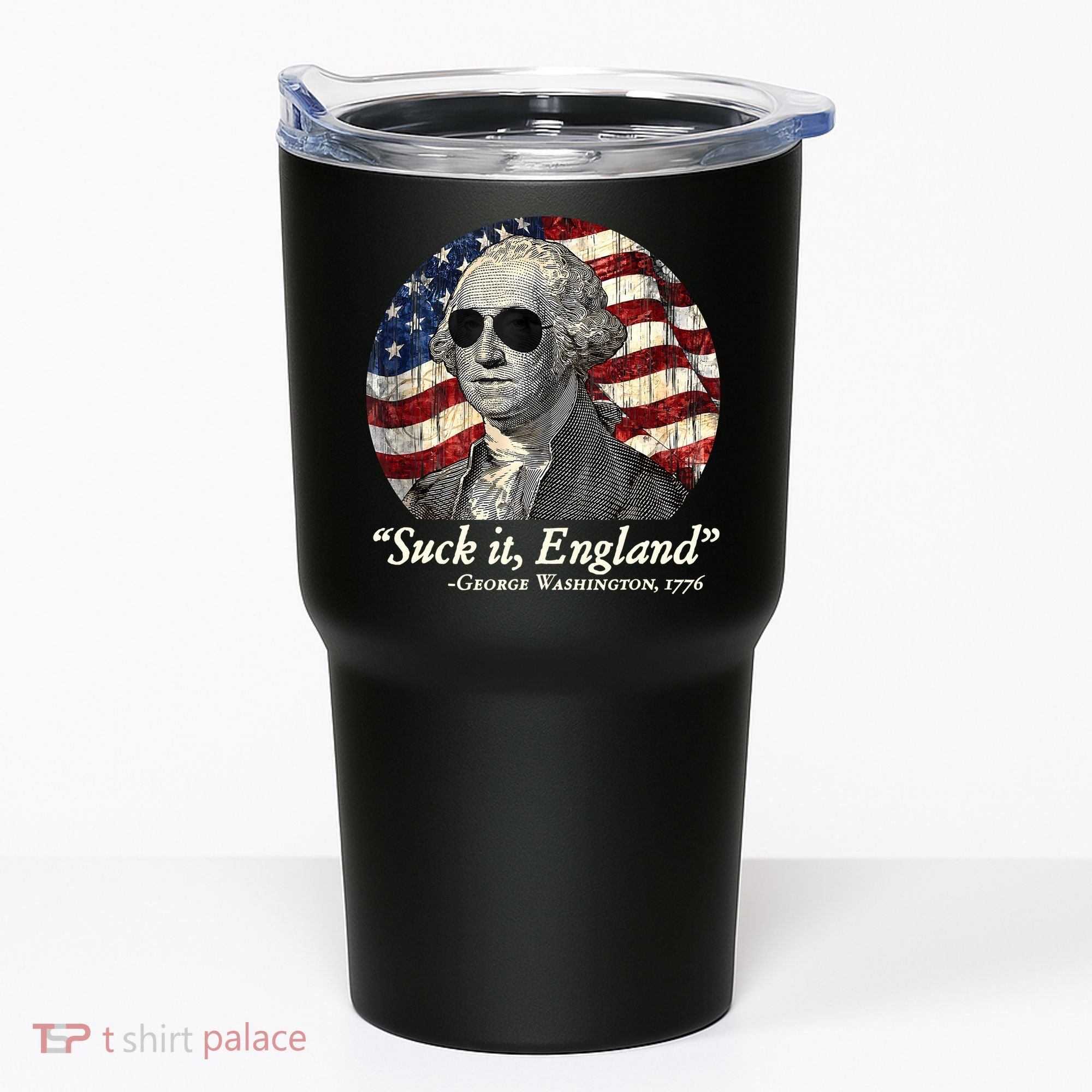 Suck It England Funny 4th Of July George Washington 1776 Tumbler