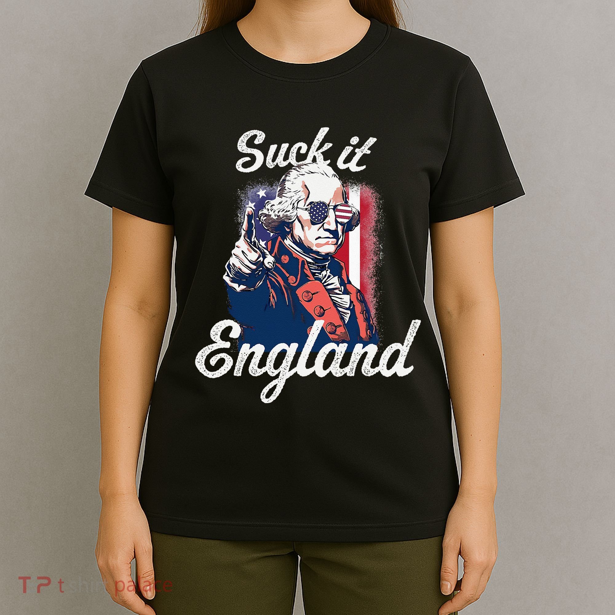 Suck It England Funny George Washington USA Flag 4th of July T-Shirt