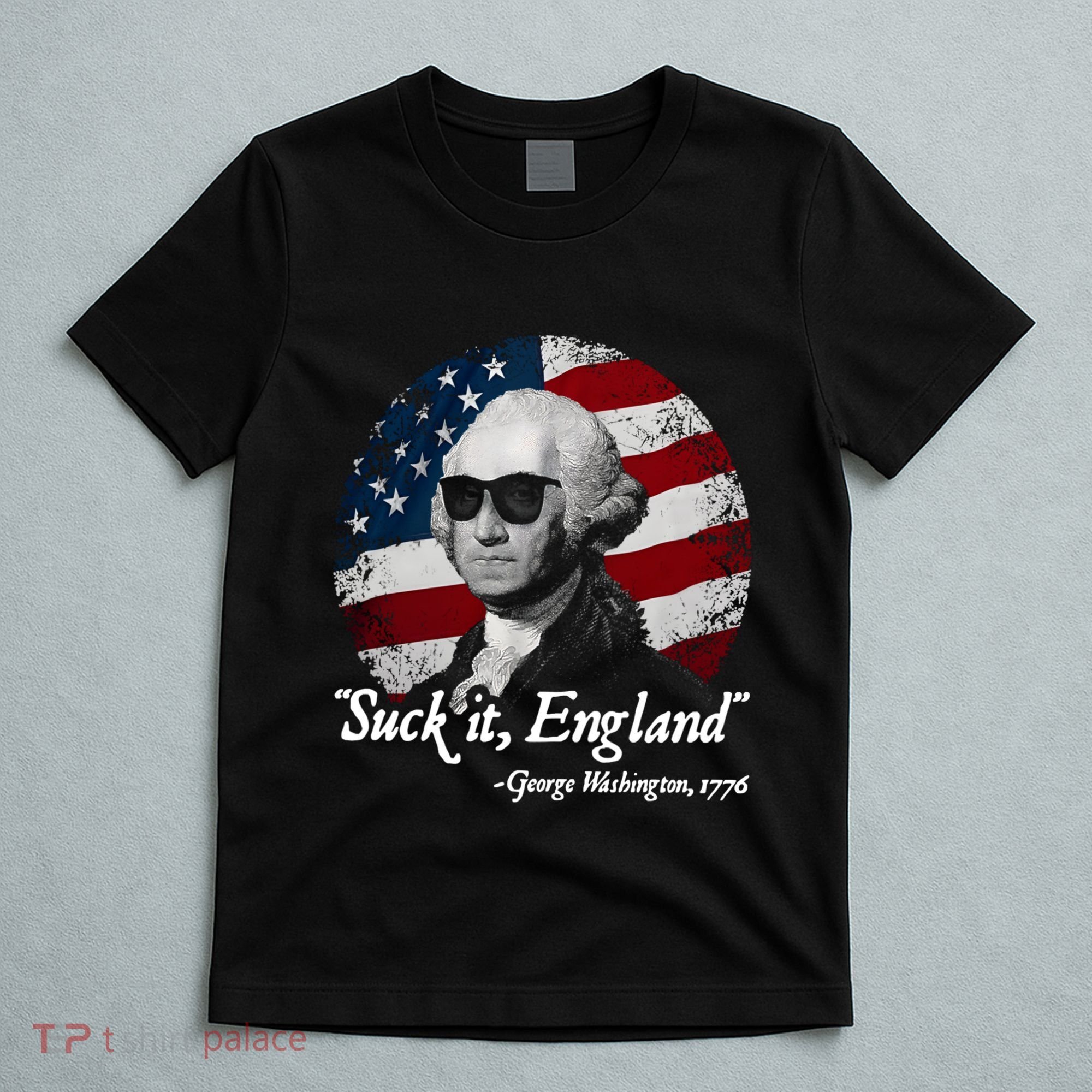 Suck It England Funny 4th Of July George Washington 1776 T-Shirt