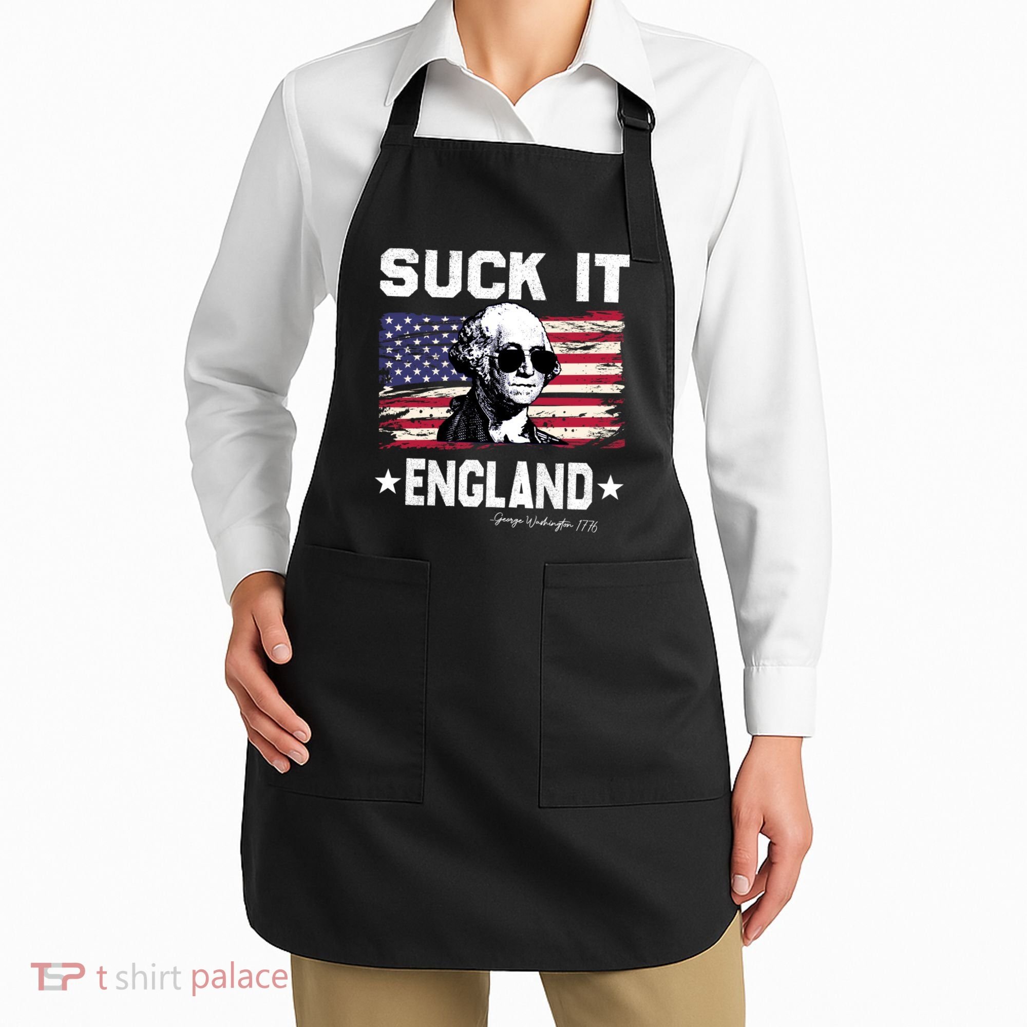 Suck It England Funny 4th Of July George Washington 1776 Apron