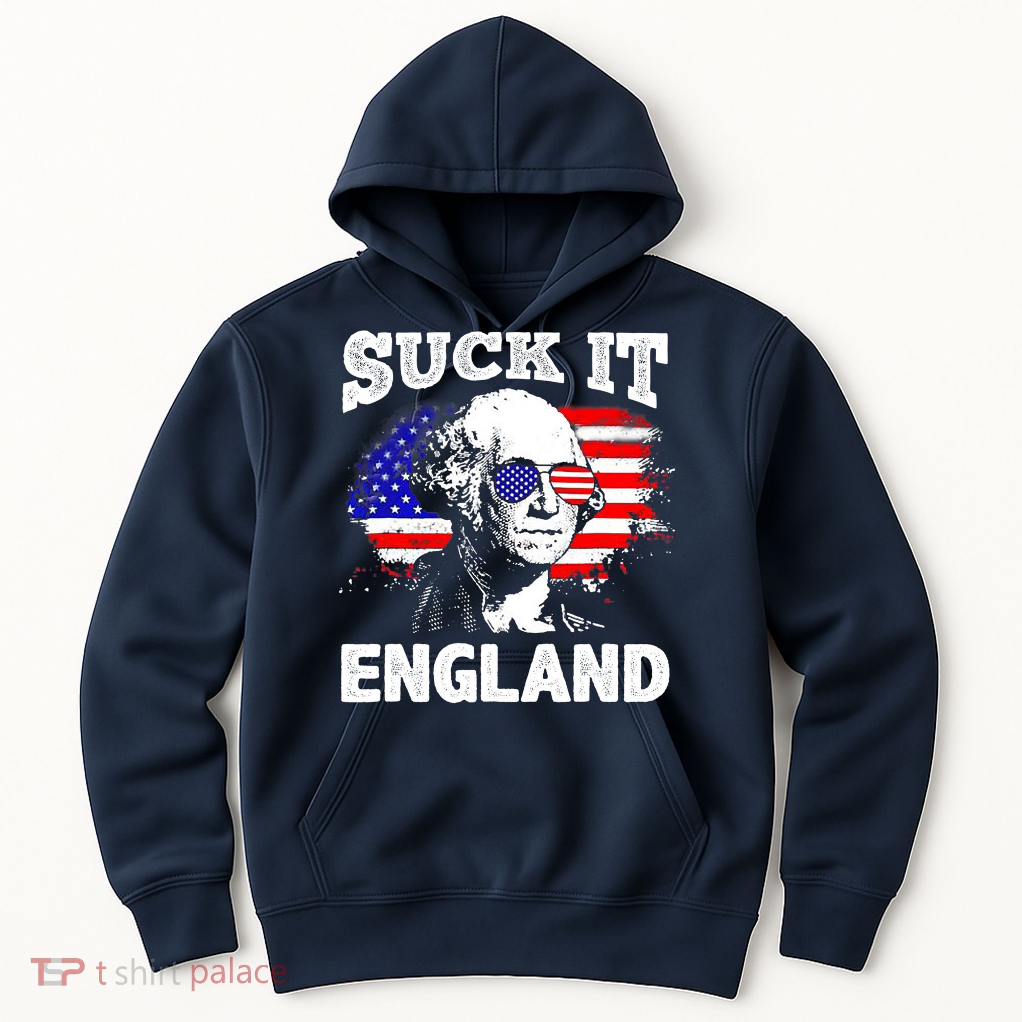 Suck It England Funny 4th Of July Flag Patriotic Hoodie