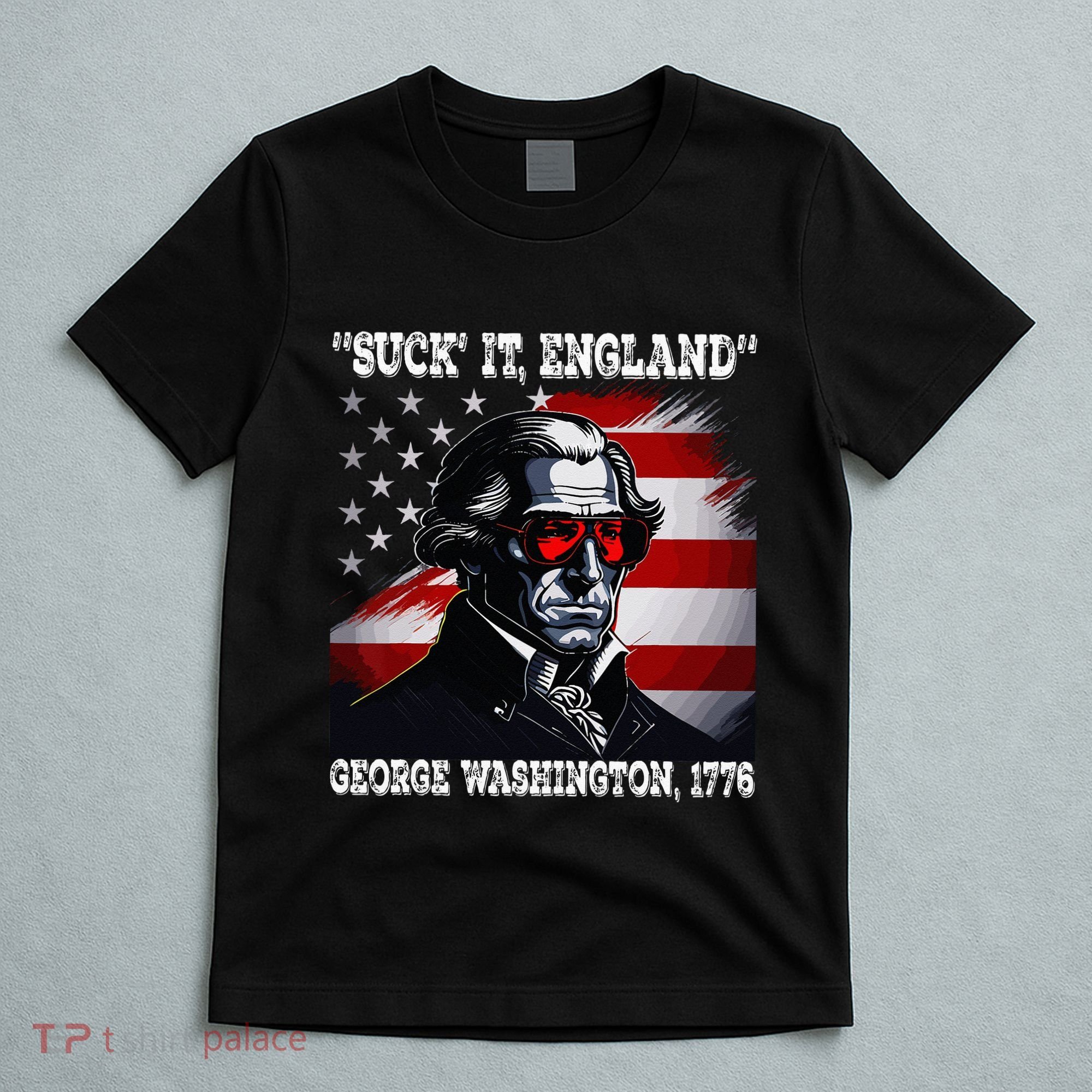Suck It England 4th of July Funny George Washington 1776 T-Shirt