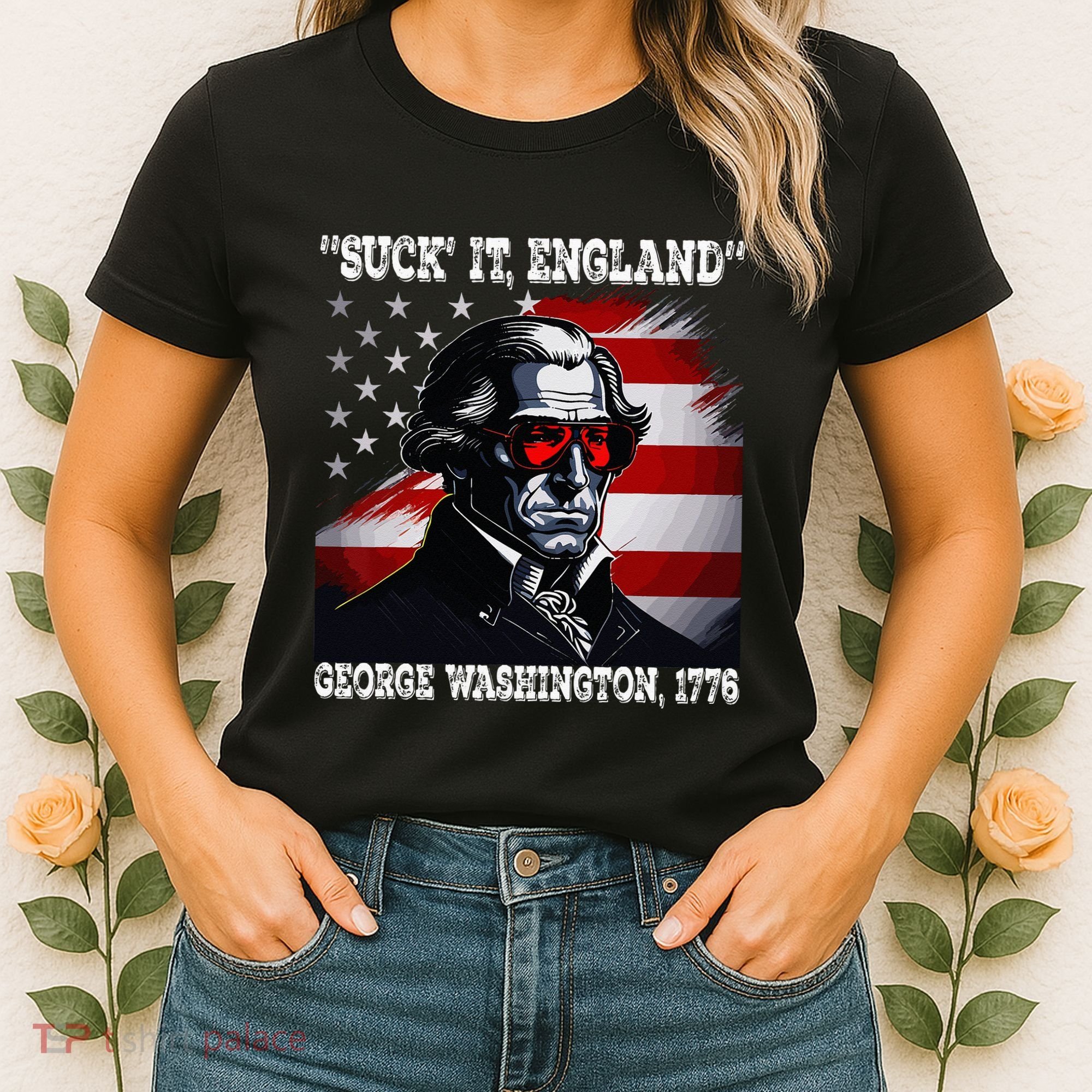 Suck It England 4th of July Funny George Washington 1776 Women's T-Shirt
