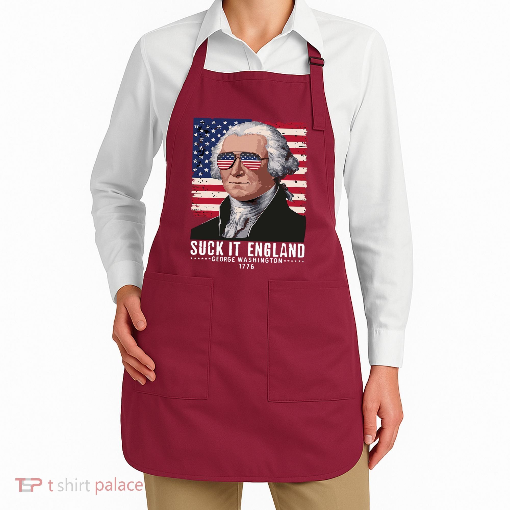 Suck It England Funny 4th Of July George Washington 1776 Apron