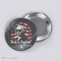 Suck It England Funny 4th Of July George Washington 1776 Button thumb 0