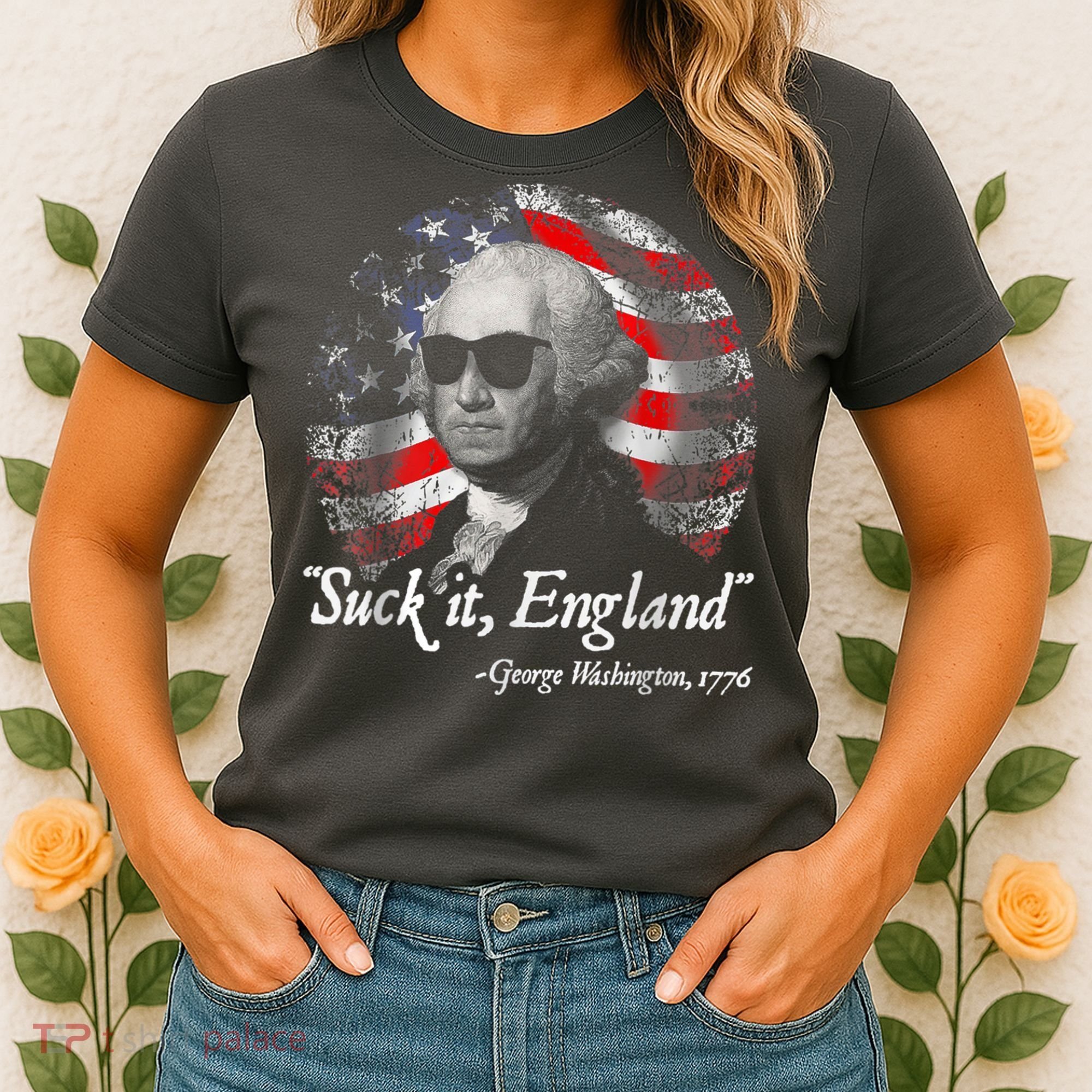 Suck It England Funny 4th Of July George Washington 1776 Women's T-Shirt