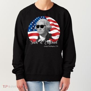 Suck It England George Washing 1776 Funny Women's Sweatshirt