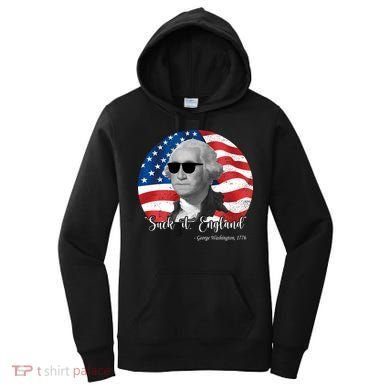 Suck It England George Washing 1776 Funny Women's Hoodie