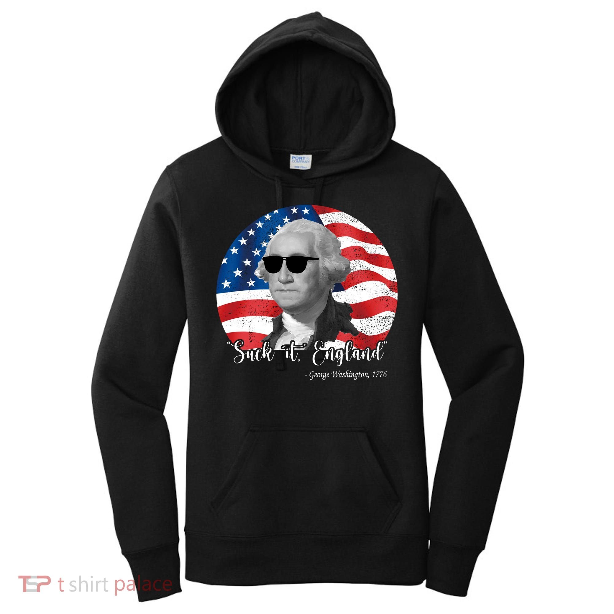 Suck It England George Washing 1776 Funny Women's Hoodie