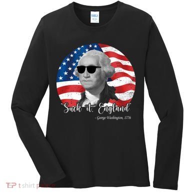Suck It England George Washing 1776 Funny Women's Long Sleeve Shirt