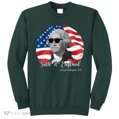 Suck It England George Washing 1776 Funny Sweatshirt