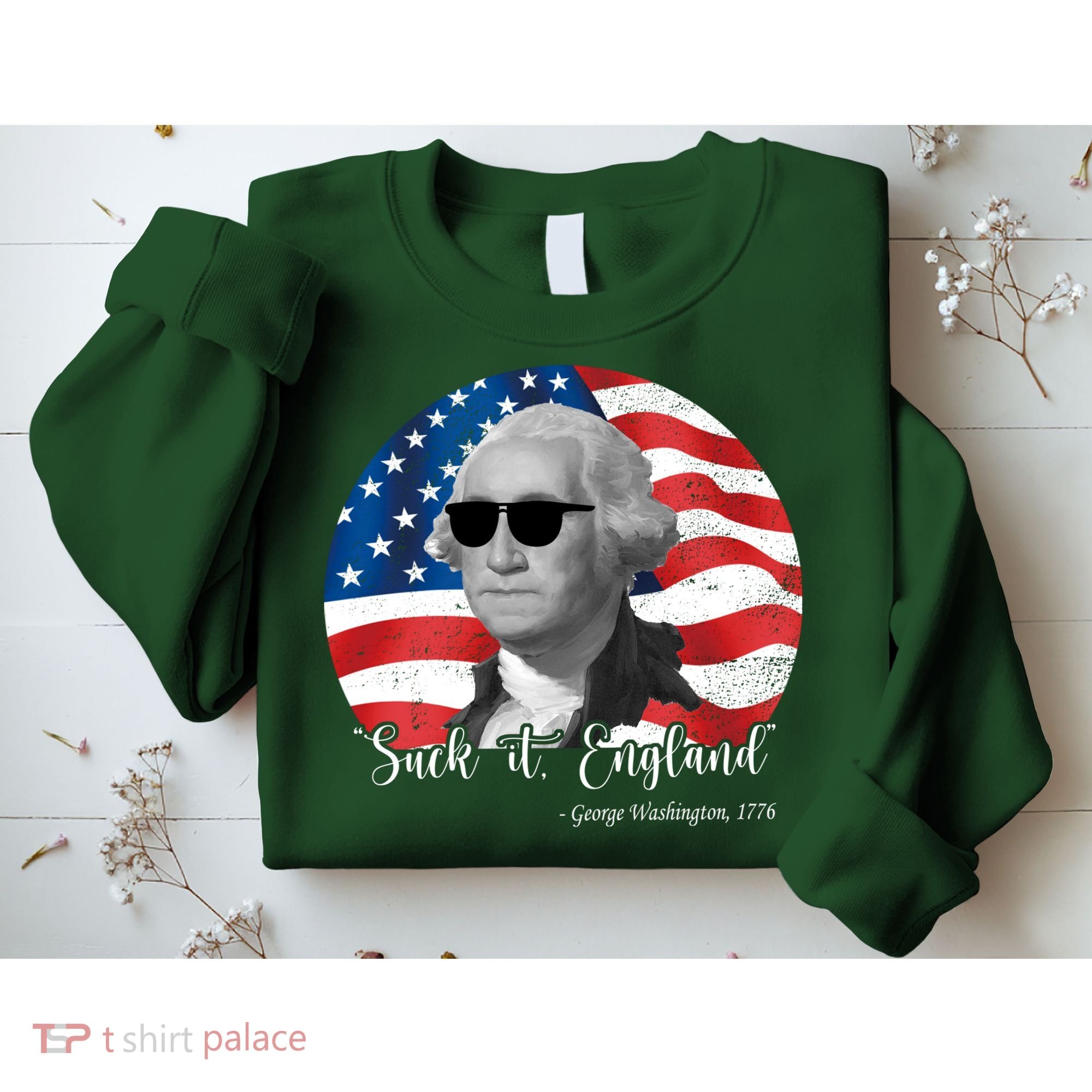 Suck It England George Washing 1776 Funny Sweatshirt