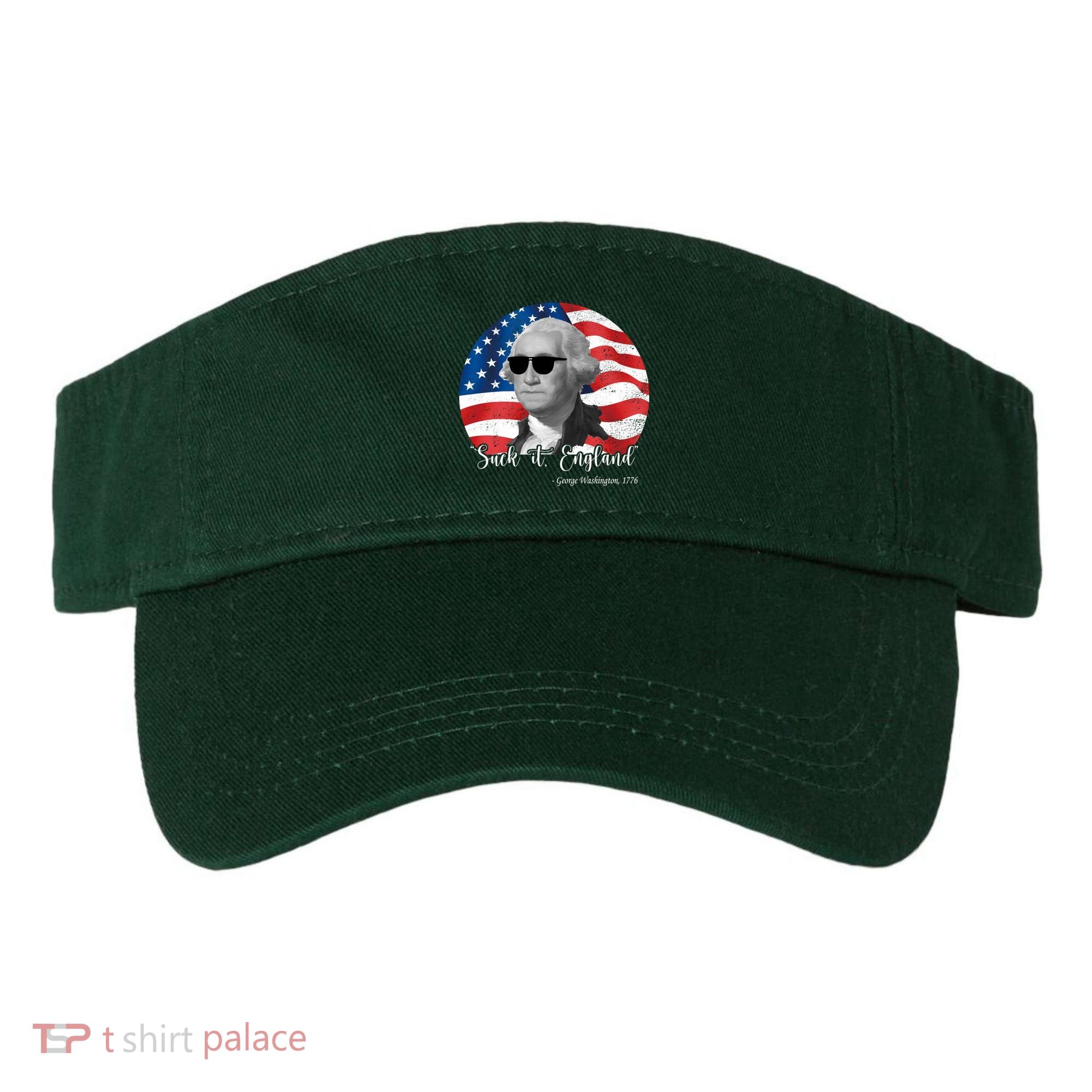 Suck It England George Washing 1776 Funny Visor