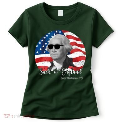 Suck It England George Washing 1776 Funny Women's T-Shirt