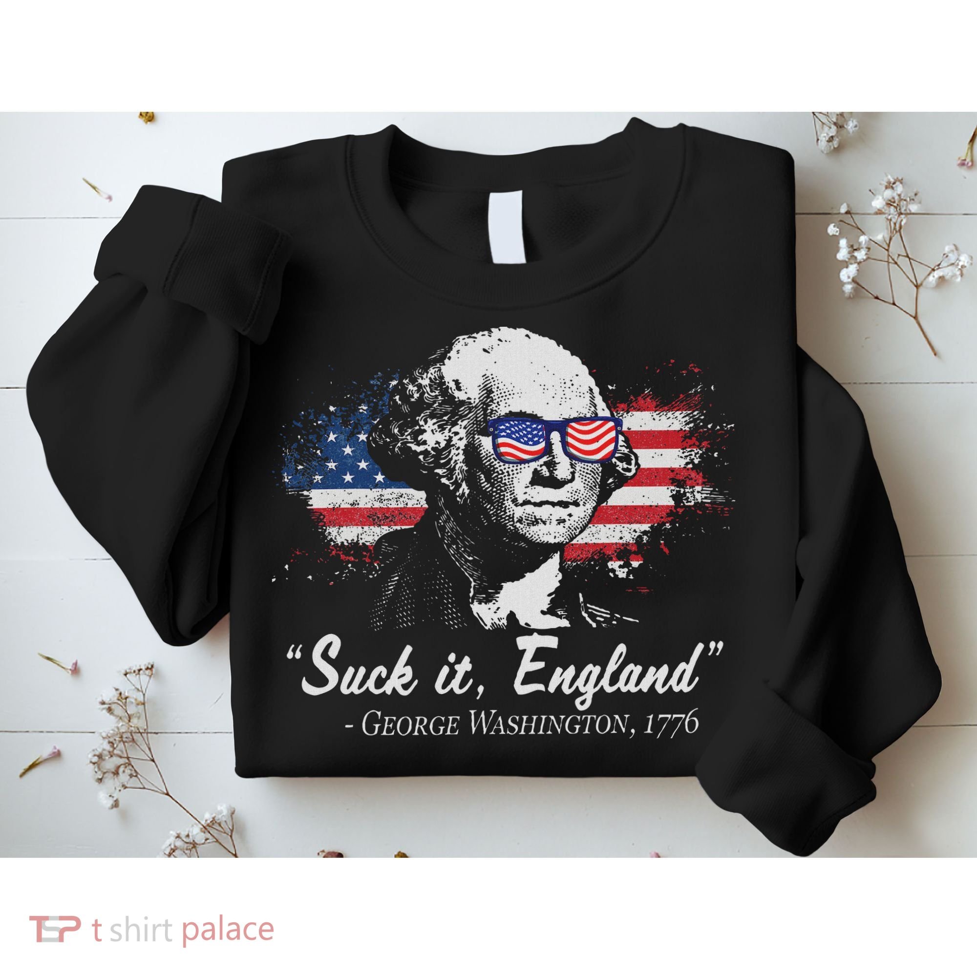 Suck It England Funny 4th Of July George Washington 1776 Sweatshirt