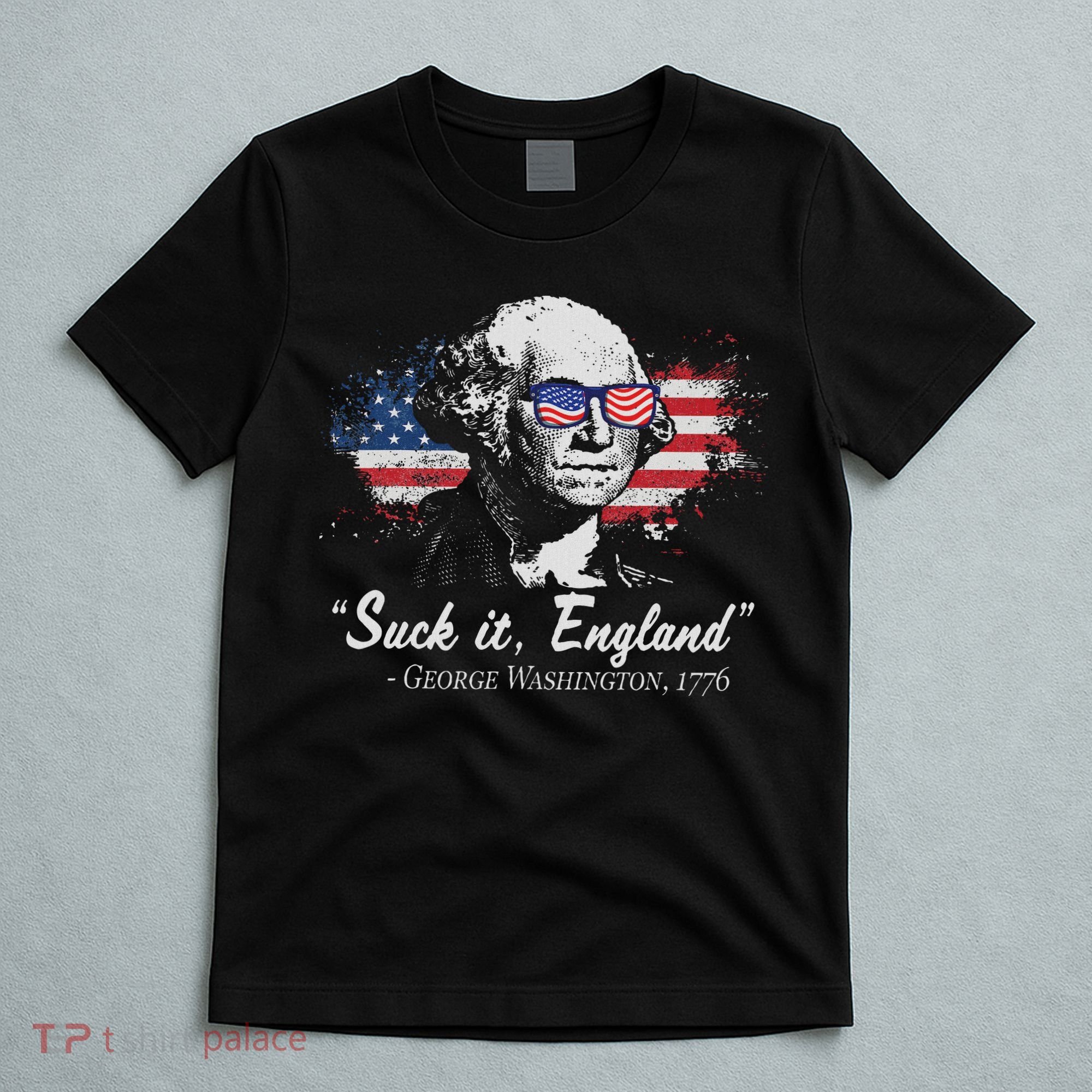Suck It England Funny 4th Of July George Washington 1776 T-Shirt