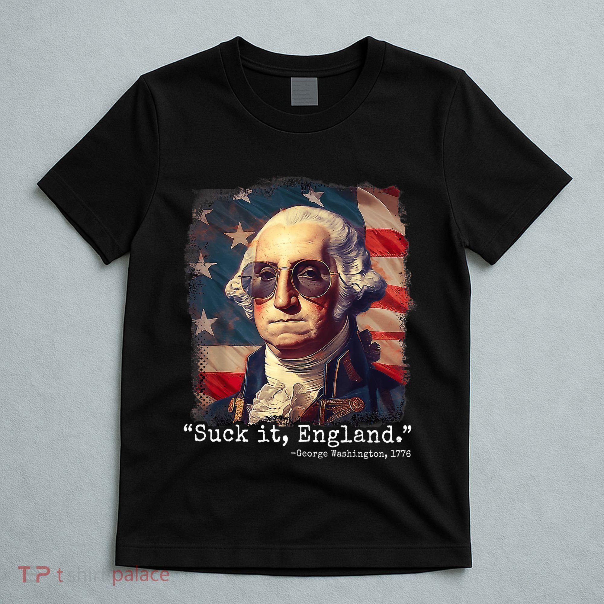Suck It England Funny 4th Of July George Washington 1776 T-Shirt