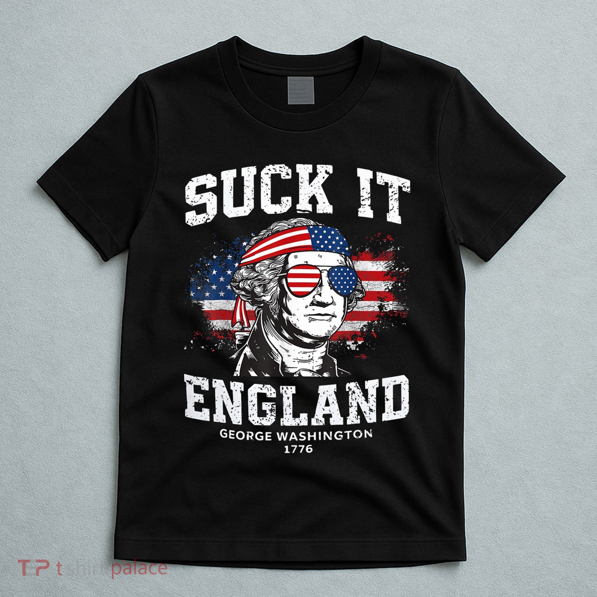 Suck It England Funny 4th Of July George Washington 1776 T-Shirt