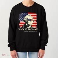 Suck It England Funny 4th of July Funny George Washington Women's Sweatshirt thumb 0
