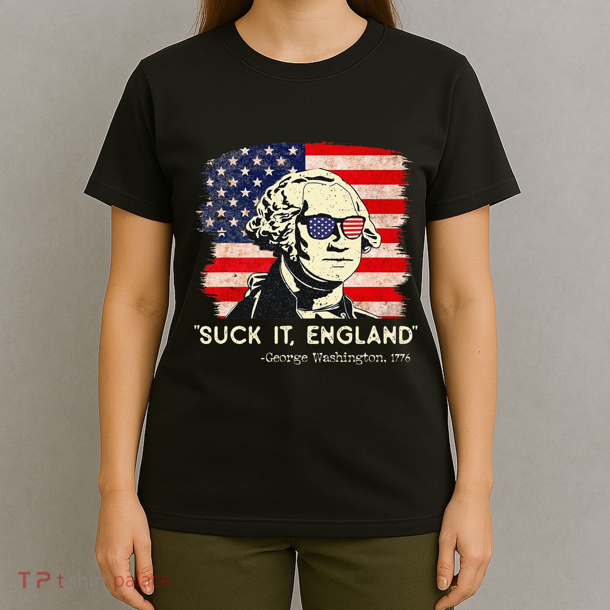 Suck It England Funny 4th of July Funny George Washington T-Shirt