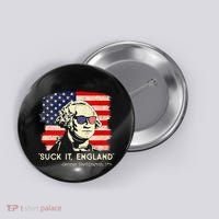 Suck It England Funny 4th of July Funny George Washington Button thumb 0