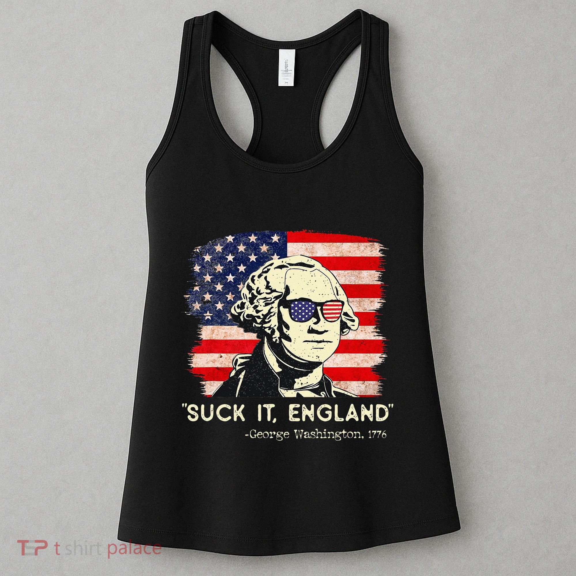 Suck It England Funny 4th of July Funny George Washington Women's Tank Top