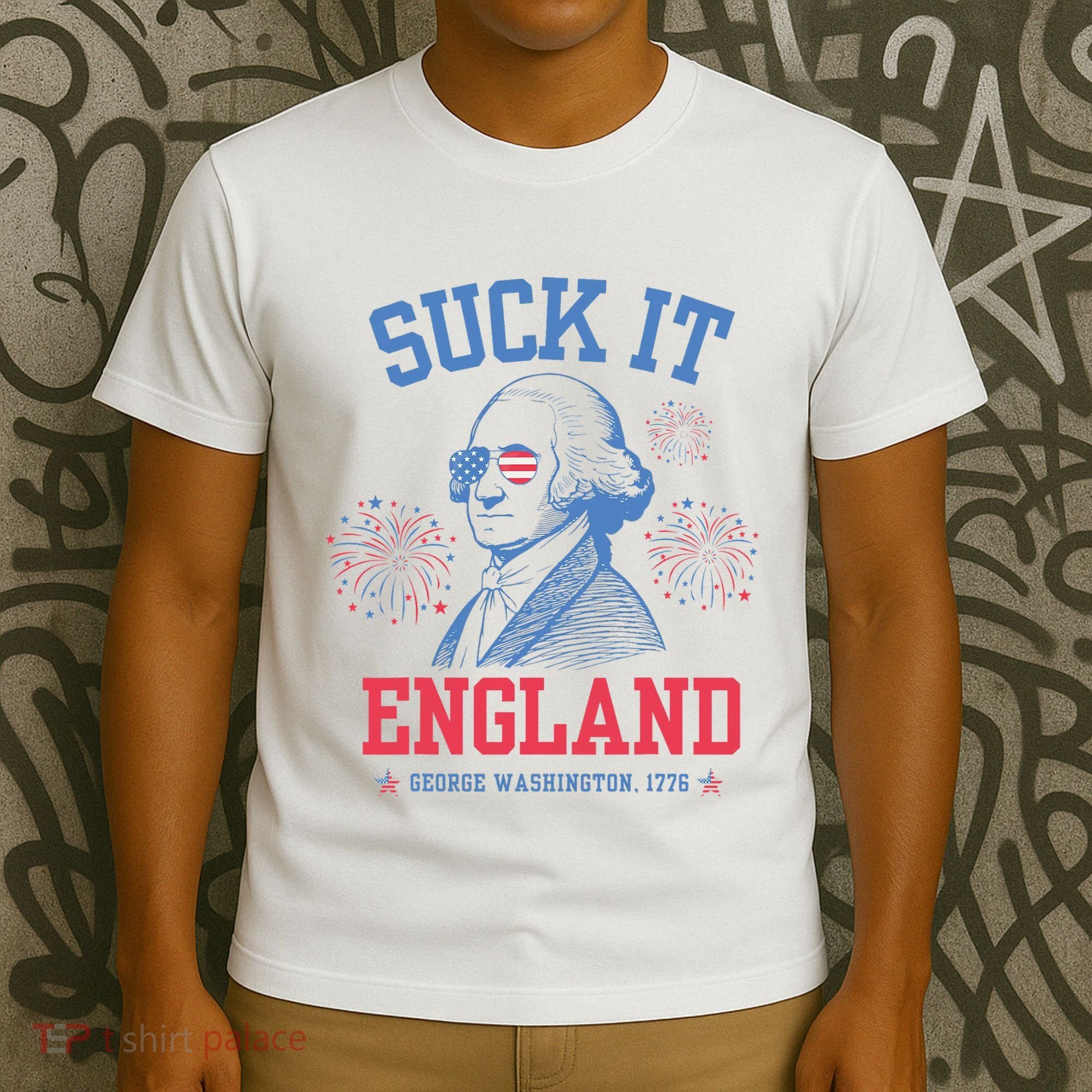 Suck It England Red White & Blue George Washington 4th July T-Shirt