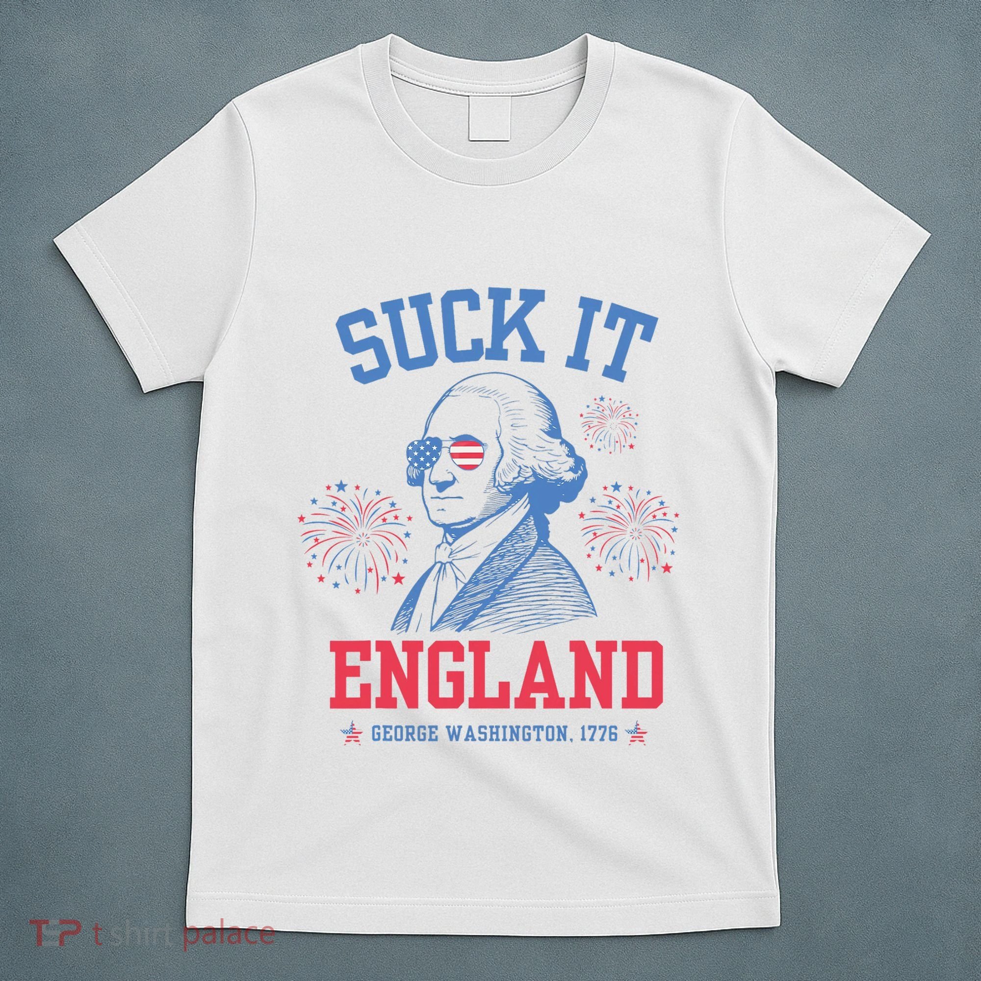 Suck It England Red White & Blue George Washington 4th July T-Shirt