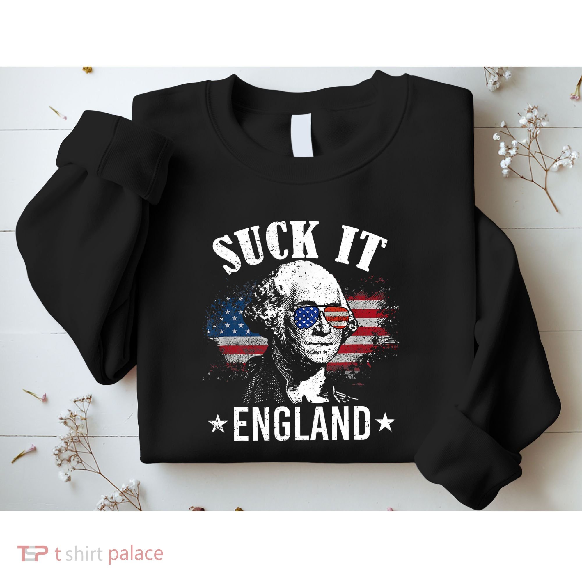 Suck It England Funny 4th Of July George Washington Sweatshirt
