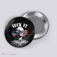 Suck It England Funny 4th Of July George Washington Button thumb 0