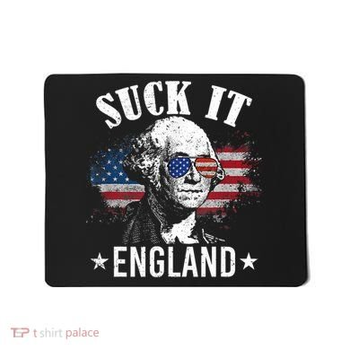 Suck It England Funny 4th Of July George Washington Mousepad