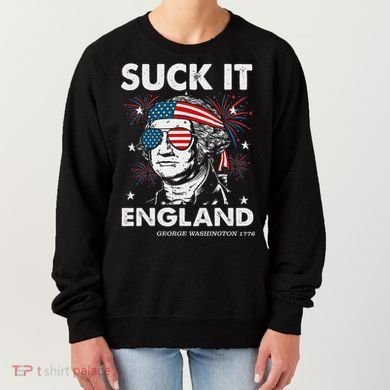 Suck It England Funny 4th July George Washington Women's Sweatshirt