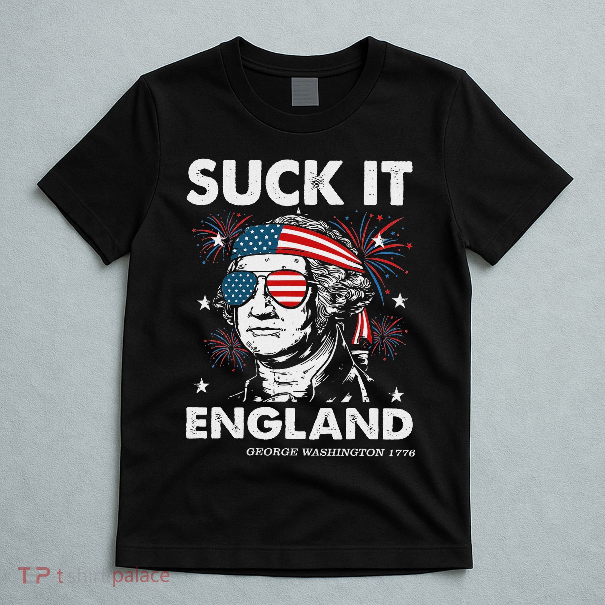 Suck It England Funny 4th July George Washington T-Shirt