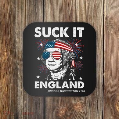 Suck It England Funny 4th July George Washington Coaster