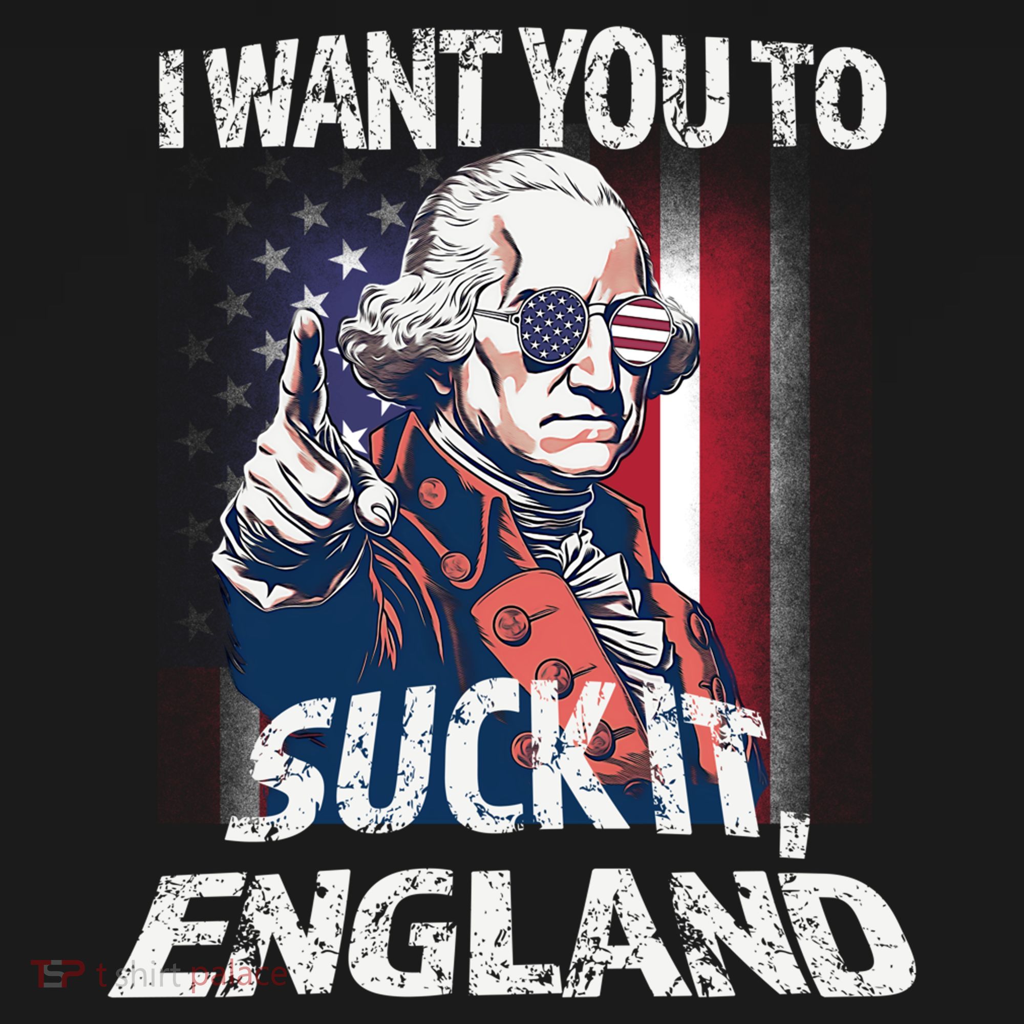 Suck It England Funny George Washington Usa Flag 4th Of July T-Shirt