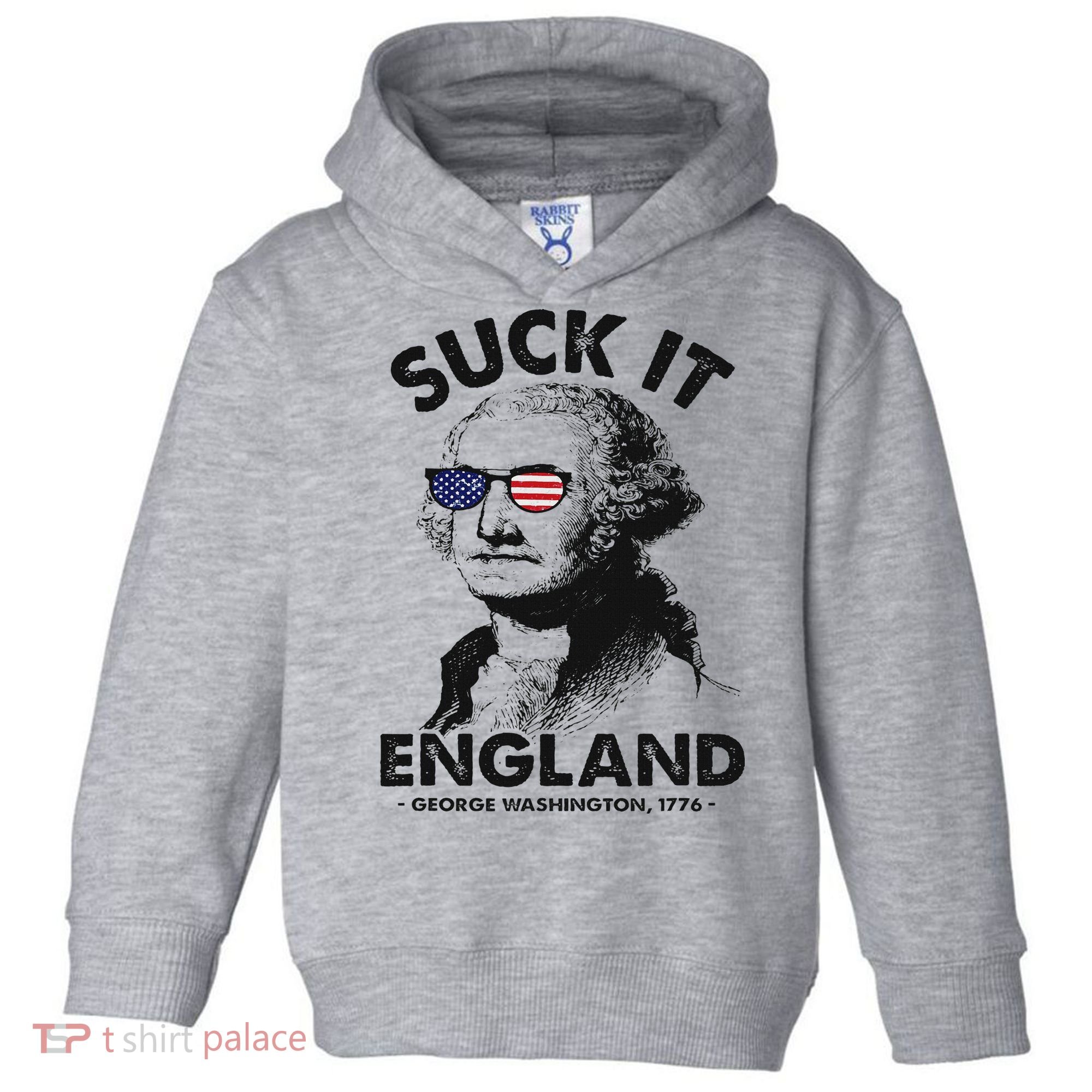 Suck It England Funny 4th Of July George Washington 1776 Toddler Hoodie