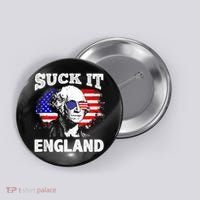Suck It England Funny 4th Of July Flag Patriotic Button thumb 0