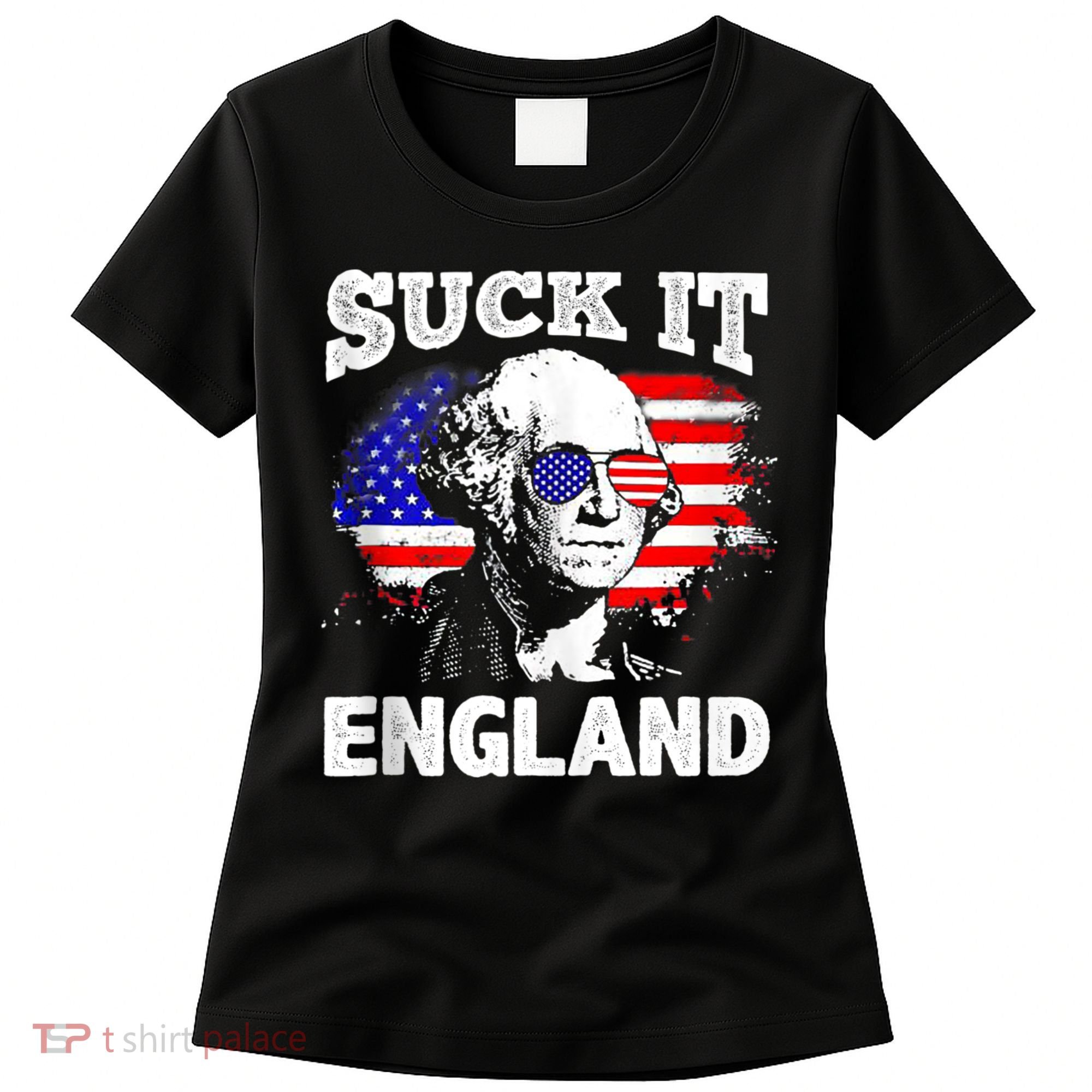 Suck It England Funny 4th Of July Flag Patriotic Women's T-Shirt
